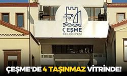İzmir Çeşme'de 4 taşınmaz vitrinde!