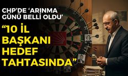 CHP’de ‘arınma günü belli oldu’ iddiası! İl başkanları hedef tahtasında