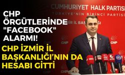 CHP örgütlerinde "Facebook" alarmı! CHP İzmir İl Başkanlığı’nın da hesabı gitti
