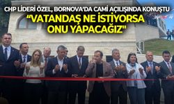 CHP lideri Özel, Bornova’da cami açılışında konuştu: “Vatandaş ne istiyorsa onu yapacağız"
