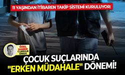 11 Yaşından itibaren takip sistemi kuruluyor: Çocuk suçlarında "erken müdahale" dönemi!