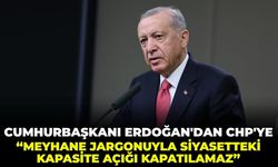 Cumhurbaşkanı Erdoğan'dan CHP'ye: "Meyhane jargonuyla siyasetteki kapasite açığı kapatılamaz!"
