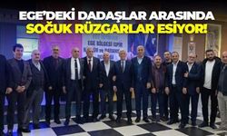 Ege Bölgesi'ndeki dadaşlar arasında soğuk rüzgarlar esiyor! EGE İSPİRDER Başkanı Ali Karakuş'tan mesaj var