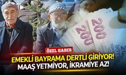Emekli bayrama dertli giriyor!   Maaş yetmiyor, ikramiye az!