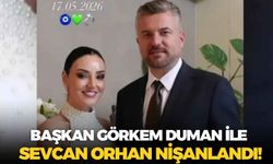 Başkan Görkem Duman ile Sevcan Orhan nişanlandı!
