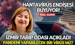 Hantavirüs endişesi büyüyor! İzmir Tabip Odası açıkladı: Pandemi yapabilecek bir virüs mü?
