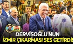 Dervişoğlu’nun İzmir çıkarması ses getirdi!