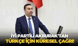 İYİ Partili Akburak'tan Türkçe için küresel çağrı: “Dilimizin gücünü her yerde hissetmek istiyoruz”