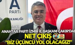 Anahtar Parti İzmir İl Başkanı Çakır’dan net çıkış: “Millet, AK Parti ve CHP arasında sıkıştı biz üçüncü yol olacağız"