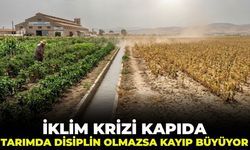 İklim krizi kapıda: Tarımda disiplin olmazsa kayıp büyüyor!