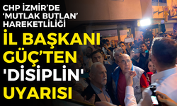 CHP İzmir’de ‘Mutlak Butlan’ hareketliliği: İl Başkanı Güç’ten 'disiplin' uyarısı