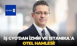 İŞ GYO’dan İzmir ve İstanbul’a otel hamlesi!