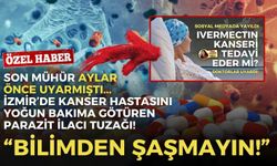 Son Mühür uyarmıştı! Kanser hastasını yoğun bakıma götüren tuzak… Prof. Dr. Karaca: Bilimden şaşmayın!