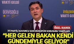 İYİ Partili Kavuncu'dan Son Mühür'e açıklama: "Her gelen bakan kendi gündemiyle geliyor"