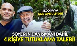 İZDOĞA operasyonunda yeni gelişme: Eken ve Baturu hakkında tutuklama talebi!