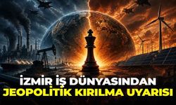 İzmir iş dünyasından jeopolitik kırılma uyarısı: “Enerjiye erişim güvenli değilse, üretim de güvenli değildir”