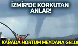 İzmir Menemen'de korkutan anlar! Karada hortum meydana deldi
