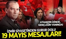 Atamızın izinde, gençliğin yanında: İzmir siyasetinden gurur dolu 19 Mayıs mesajları!