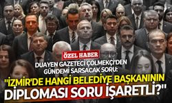 Duayen gazeteci Çölmekçi'den gündemi sarsacak soru: ''İzmir'de hangi belediye başkanının diploması soru işaretli?''