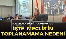 Karşıyaka’da bir ilk olmuştu! Toplanamayan meclisin nedenini açıkladılar