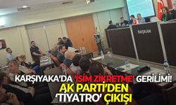 Karşıyaka’da ‘isim zikretme’ gerilimi! AK Parti’den ‘Tiyatro’ çıkışı