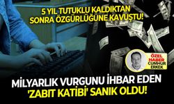 5 Yıl tutuklu kaldıktan sonra özgürlüğüne kavuştu: Milyarlık vurgunu ihbar eden 'zabıt katibi' sanık oldu!