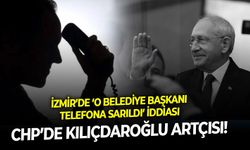 CHP’de Kılıçdaroğlu artçısı! İzmir’de ‘O belediye başkanı telefona sarıldı’ iddiası