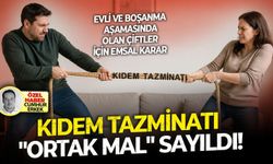 Evli ve boşanma aşamasında olan çiftler için emsal karar. Kıdem tazminatı "Ortak Mal" sayıldı!