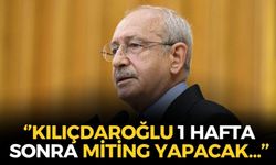Bomba 'Kılıçdaroğlu' iddiası! 1 hafta sonra miting düzenleyecek!
