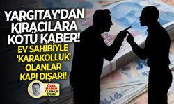 Yargıtay'dan kiracılara kötü haber: Ev sahibiyle 'karakolluk' olanlar kapı dışarı!