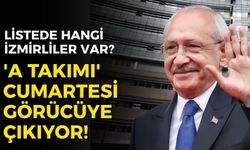 Kılıçdaroğlu’nun 'A Takımı' cumartesi görücüye çıkıyor! Kulislerde İzmir damgası