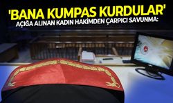 Açığa alınan kadın hakimden çarpıcı savunma: 'Bana kumpas kurdular'