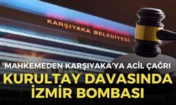 CHP'nin kurultay davasında 'İzmir' bombası! Mahkemeden Karşıyaka Belediyesi'ne 'acil' çağrı