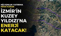 İzmir’in Kuzey Yıldızı’na enerji katacak! Milyonluk yatırıma nihai karar