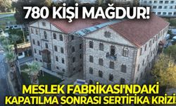 Meslek Fabrikası'ndaki kapatılma sonrası sertifika krizi! 780 kişi mağdur!
