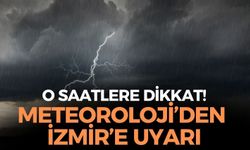 Meteoroloji'den İzmir'e uyarı! O saatte başlayacak ve tüm gün sürecek!
