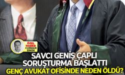 Savcı geniş çaplı soruşturma başlattı: Genç avukat ofisinde neden öldü?