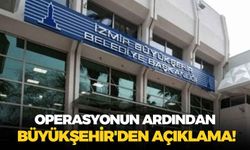 Operasyonun ardından Büyükşehir'den açıklama! "Henüz net bir bilgi mevcut değildir"