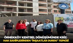 Örnekköy kentsel dönüşümünde kriz: Hak sahiplerinden “inşaatlar durdu” tepkisi