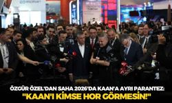 Özgür Özel'dan SAHA 2026'da KAAN'a ayrı parantez: "KAAN'ı kimse hor görmesin!"
