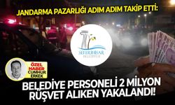 Jandarma pazarlığı adım adım takip etti: Belediye personeli 2 milyon rüşvet alırken yakalandı!