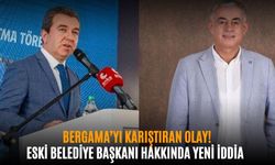 Bergama’yı karıştıran olay! Eski Belediye Başkanı hakkında yeni iddia
