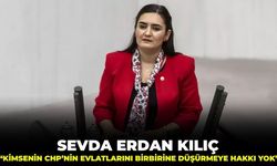 Sevda Erdan Kılıç: "Kimsenin CHP'nin evlatlarını birbirine düşürmeye hakkı yok!"