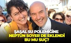 Tunç Soyer ve Cemil Tugay arasındaki Şaşal Su Fabrikası polemiğine Neptün Soyer de eklendi! Bu mu suç?