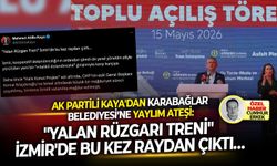 Ak Partili Kaya'dan Karabağlar belediyesine yaylım ateşi: "Yalan Rüzgarı Treni" İzmir'de bu kez raydan çıktı…