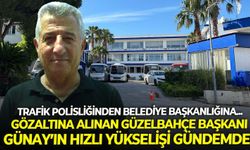 Trafik polisliğinden belediye başkanlığa... Gözaltına alınan Güzelbahçe Başkanı Günay'ın hızlı yükselişi gündemde!