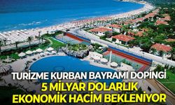 Turizme Kurban Bayramı dopingi: 5 milyar dolarlık bir ekonomik hacim bekleniyor