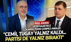 Usta Gazeteci Çölmekçi'den çarpıcı analiz: Cemil Tugay yalnız kaldı... Partisi de yalnız bıraktı