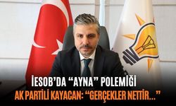 İESOB'da "Ayna" polemiği! AK Partili Kayacan: "Gerçekler nettir..."