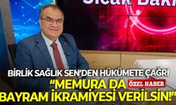 Birlik Sağlık Sen’den hükümete çağrı: Memura da bayram ikramiyesi verilsin!